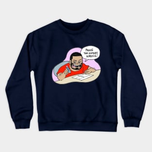 Kam Komics shirt_prove the haters wrong Crewneck Sweatshirt